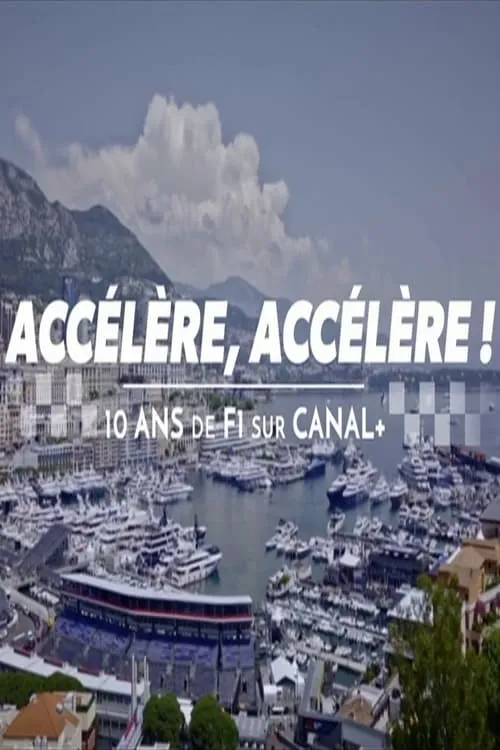 Accélère, accélère ! 10 ans de F1 sur Canal+ (movie)