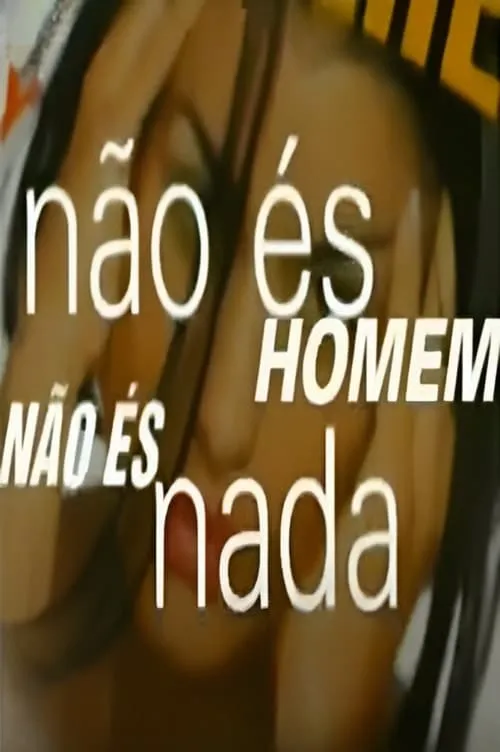 Não És Homem Não És Nada (сериал)