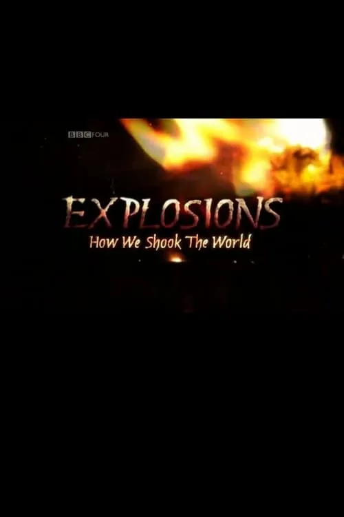 Explosions: How We Shook the World