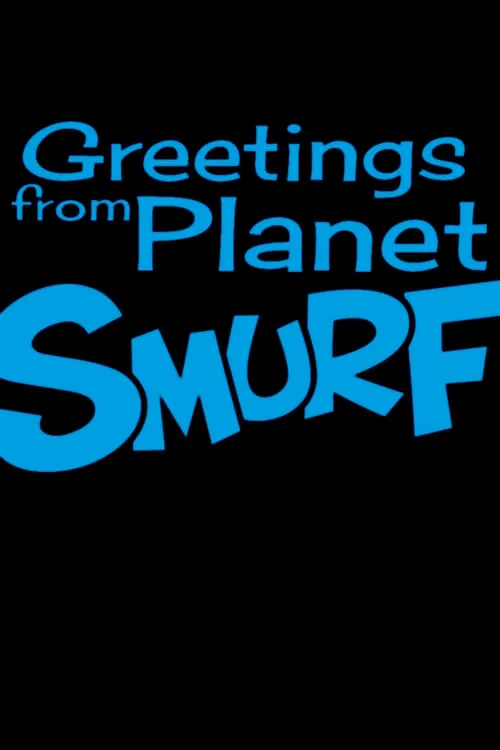 Greetings From Planet Smurf (movie)