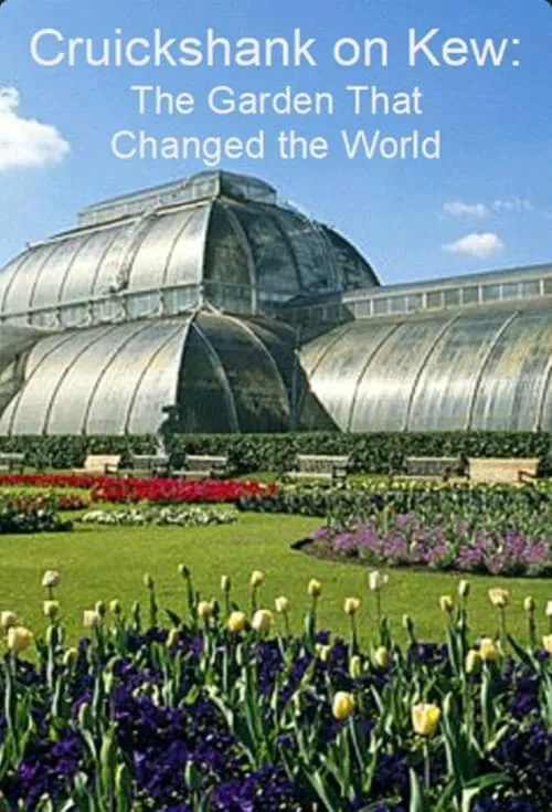 Cruickshank on Kew: The Garden That Changed the World