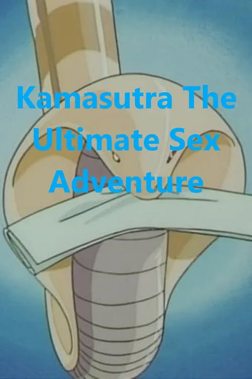 Kamasutra The Ultimate Sex Adventure (movie)