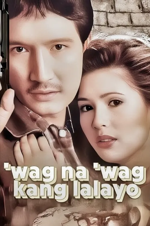 ‘Wag Na ‘Wag Kang Lalayo (movie)