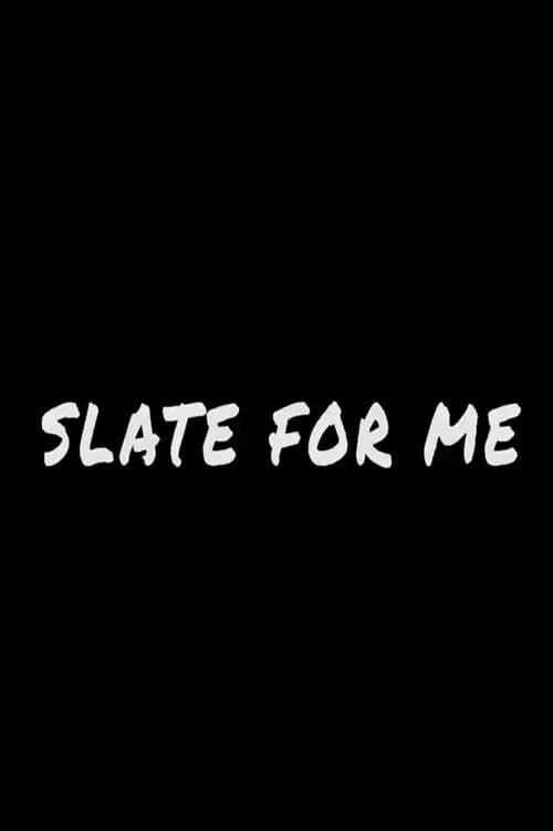 Slate for Me (movie)