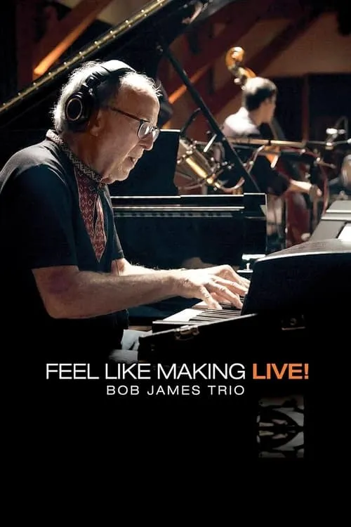 Bob James Trio - Feel Like Making LIVE! (movie)