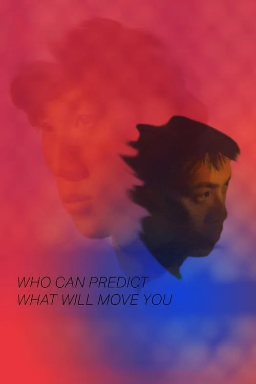 Who Can Predict What Will Move You (фильм)