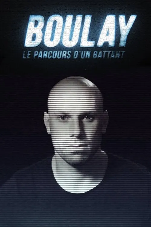 Boulay : Le parcours d'un battant (movie)