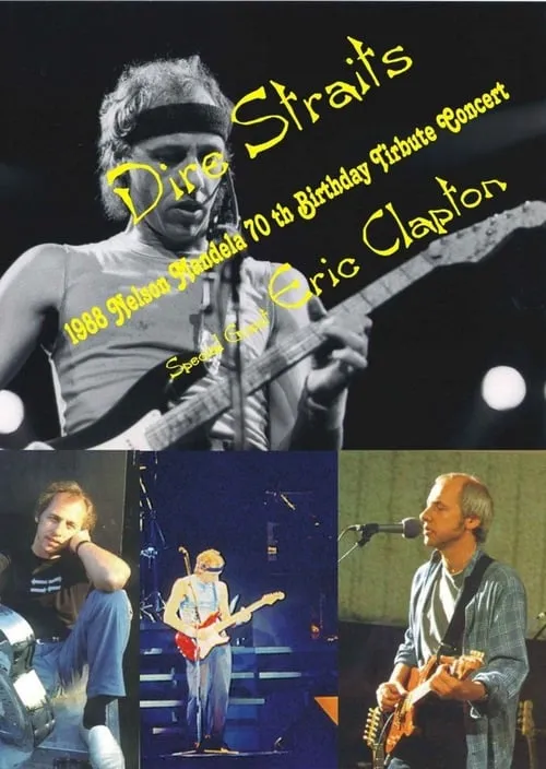 Dire Straits with Eric Clapton - Nelson Mandela 70th Birthday Tribute (movie)