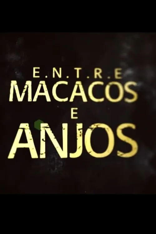 Entre Macacos e Anjos (фильм)