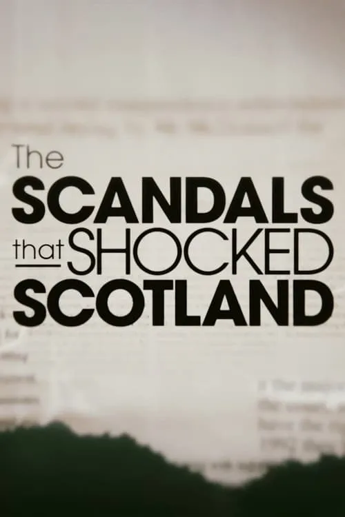 The Scandals That Shocked Scotland (сериал)