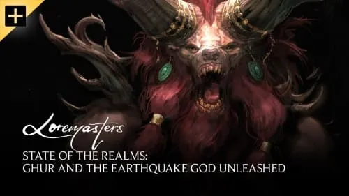 State of the Realms: Ghur and the Earthquake God Unleashed