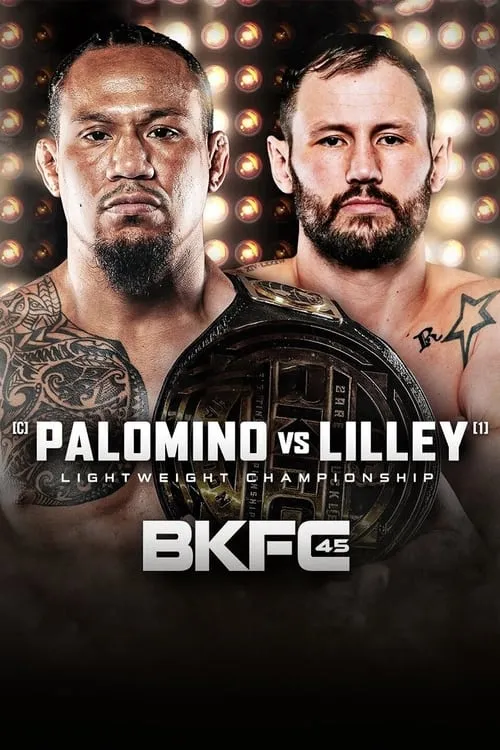 BKFC 45: Palomino vs. Lilley (movie)