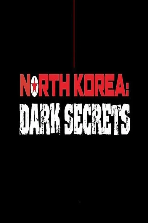 North Korea: Dark Secrets (фильм)