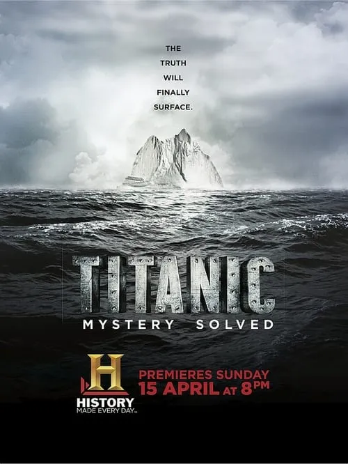 Titanic at 100: Mystery Solved (movie)