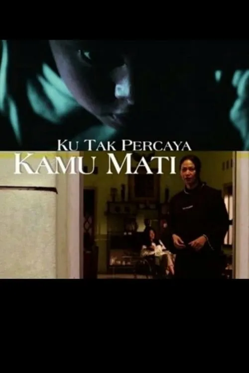 Ku Tak Percaya Kamu Mati (фильм)