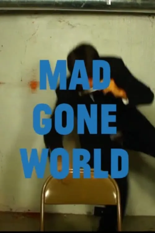 Mad Gone World (movie)