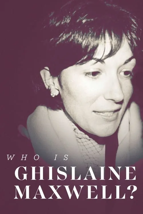 Who is Ghislaine Maxwell? (сериал)