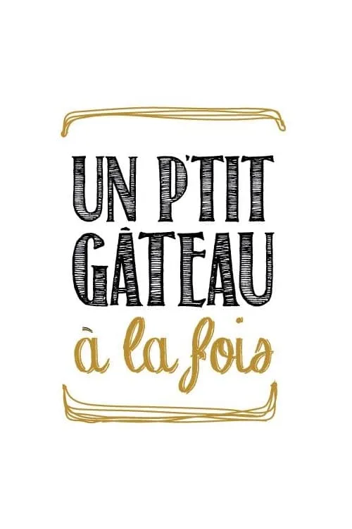 Un p’tit gâteau à la fois (сериал)