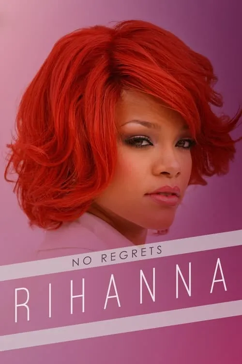 Rihanna: No Regrets (фильм)