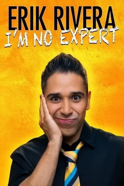 Erik Rivera: I'm No Expert (movie)