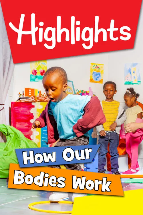 Highlights: How Our Bodies Work (movie)