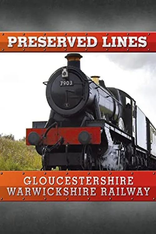 Preserved Lines: Gloucestershire Warwickshire Railway (movie)