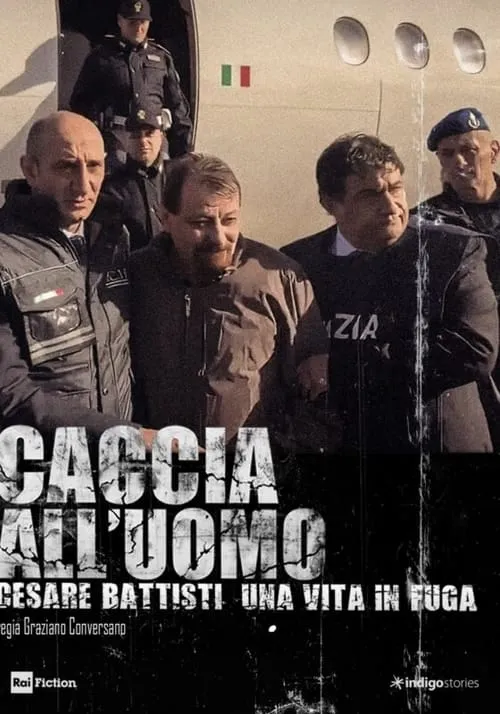 Caccia all'uomo - Cesare Battisti, una vita in fuga (movie)