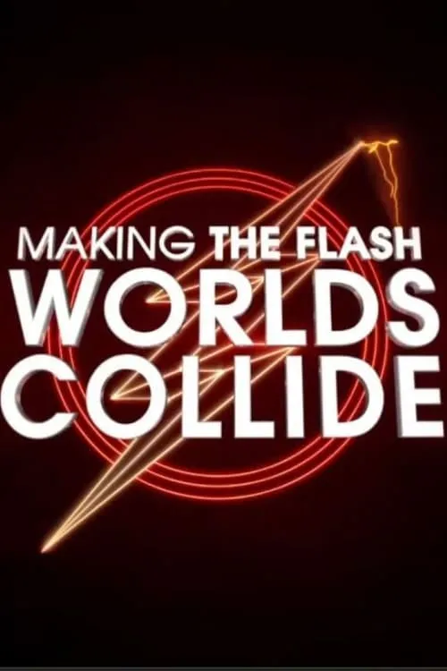 Making The Flash: Worlds Collide (фильм)