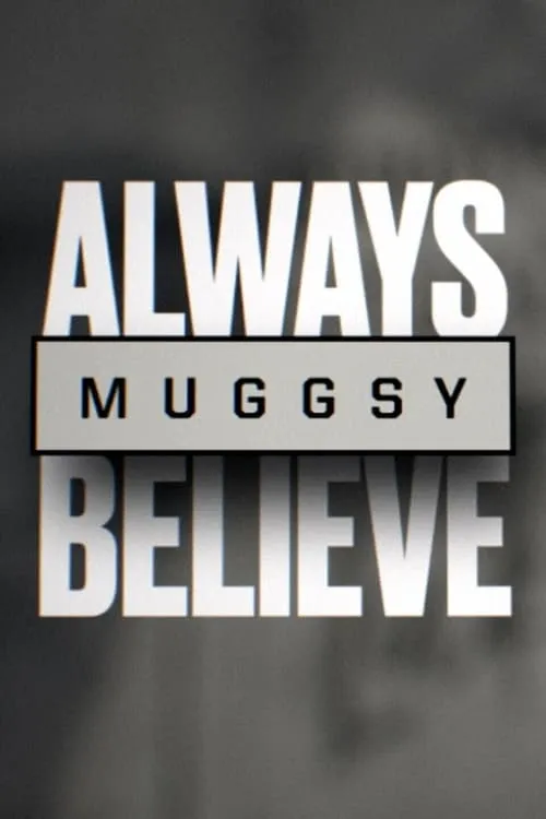 Muggsy: Always Believe (movie)