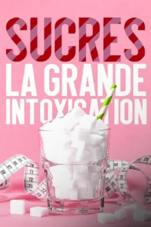 Sucres, la grande intoxication (movie)