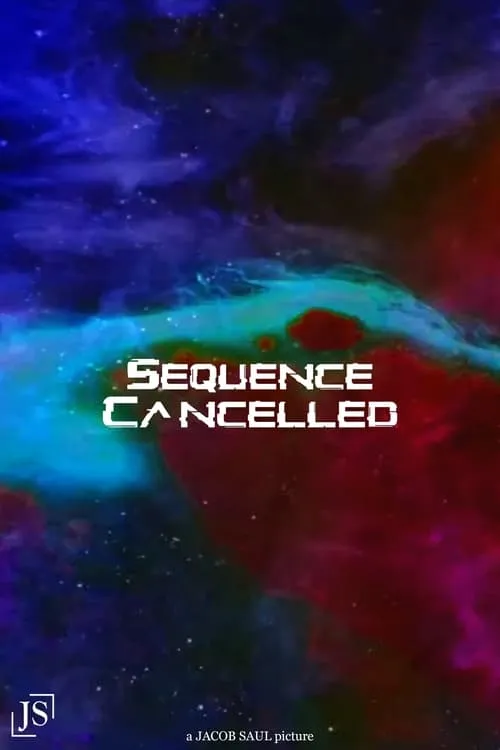 SEQUENCE CANCELLED (movie)