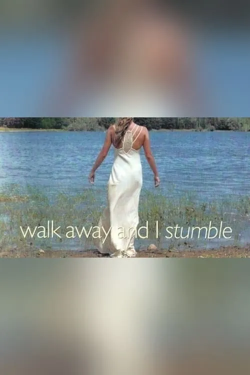 Walk Away and I Stumble (movie)