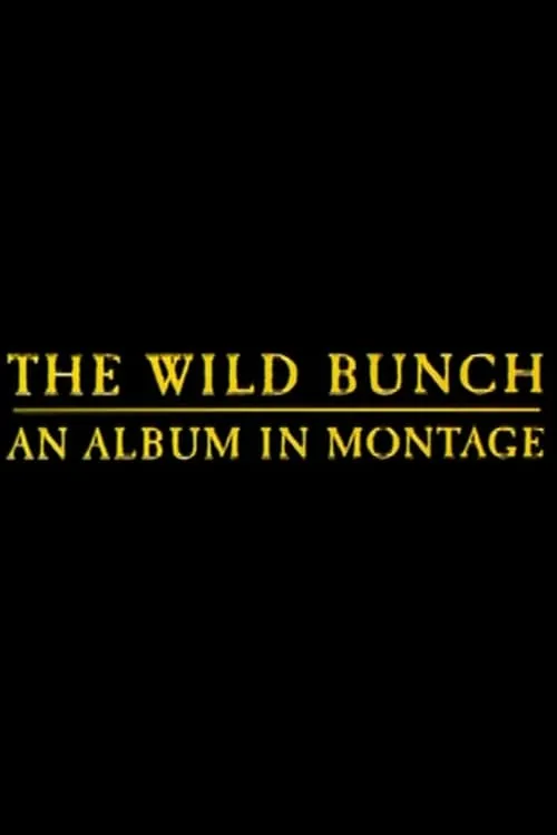 The Wild Bunch: An Album in Montage (фильм)