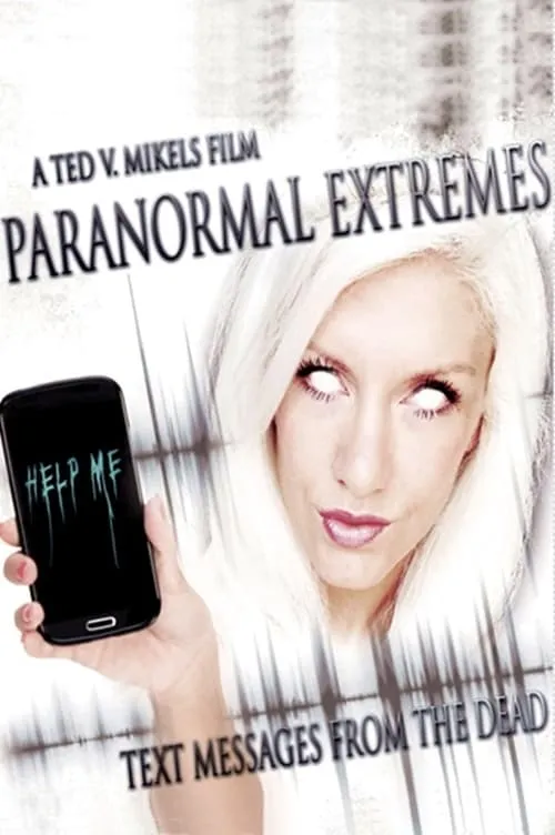 Paranormal Extremes: Text Messages from the Dead (movie)