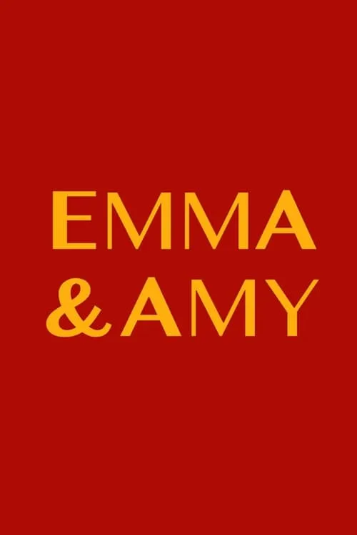 Emma and Amy (фильм)