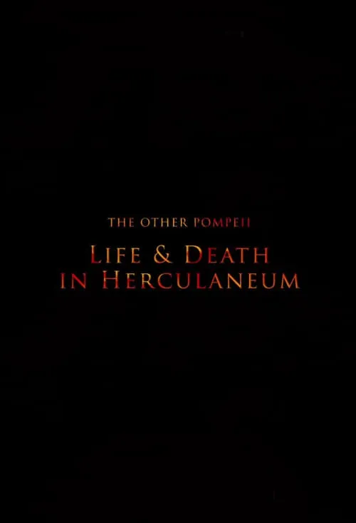 The Other Pompeii: Life & Death in Herculaneum