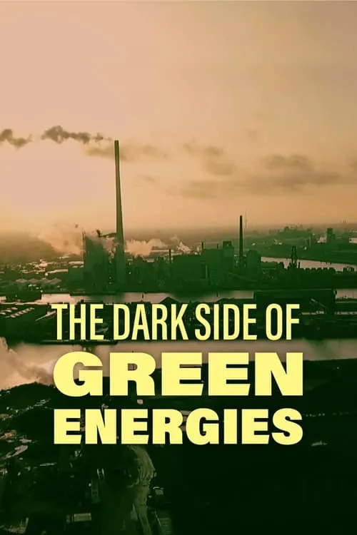 The Dark Side of Green Energies (movie)