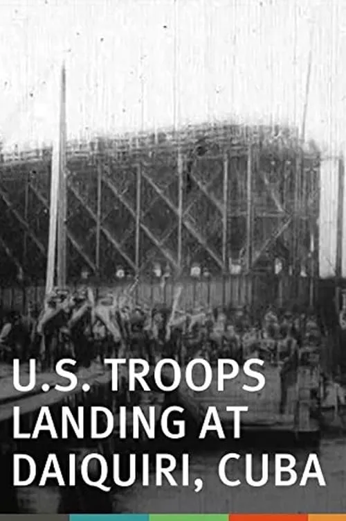 U.S. Troops Landing at Daiquiri, Cuba (movie)