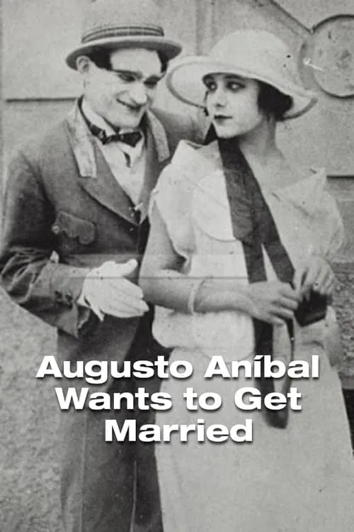 Augusto Aníbal Wants To Get Married (movie)