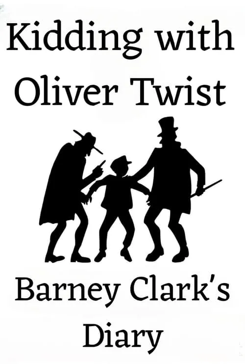 Kidding with Oliver Twist: Barney Clark's Diary (movie)