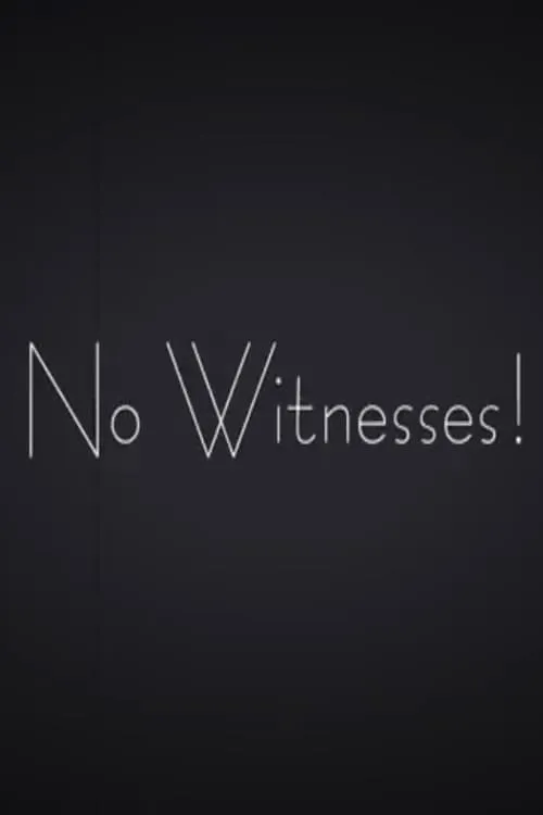 No Witnesses!