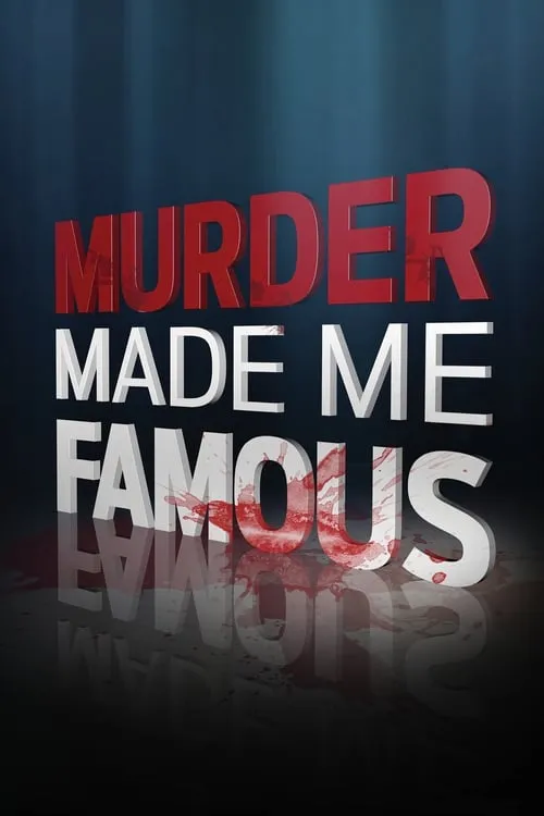 Murder Made Me Famous (series)