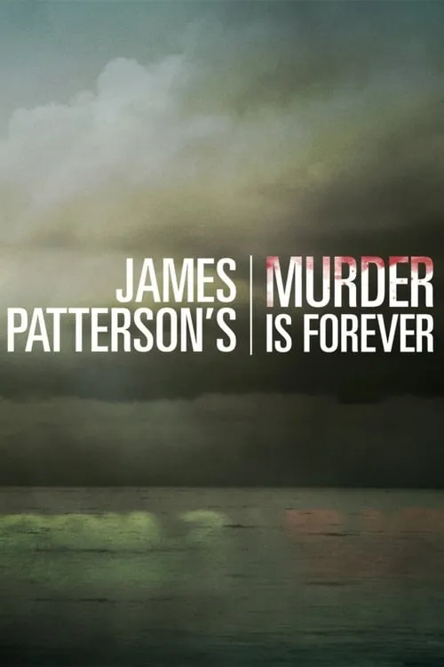 James Patterson's Murder is Forever (series)