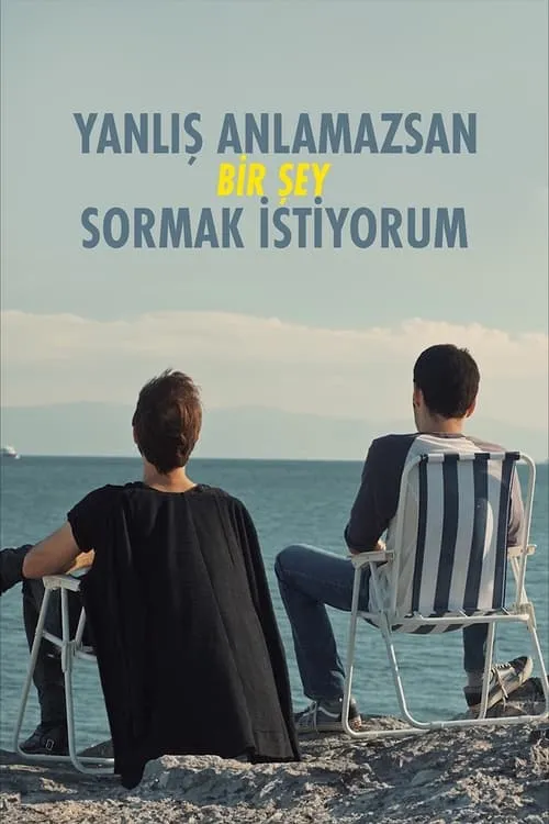 Yanlış Anlamazsan Bir Şey Sormak İstiyorum (фильм)