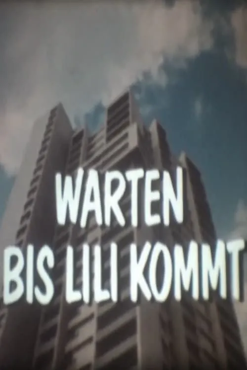 Warten bis Lili kommt - Denkste!? (фильм)