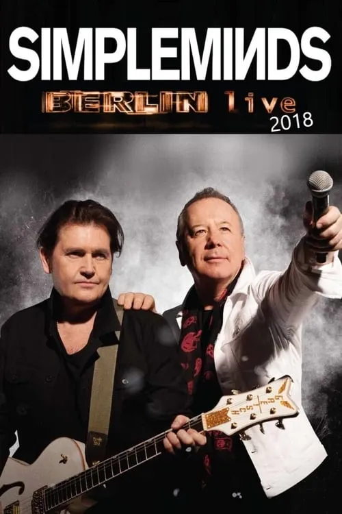 Simple Minds | Berlin Live 2018 (movie)