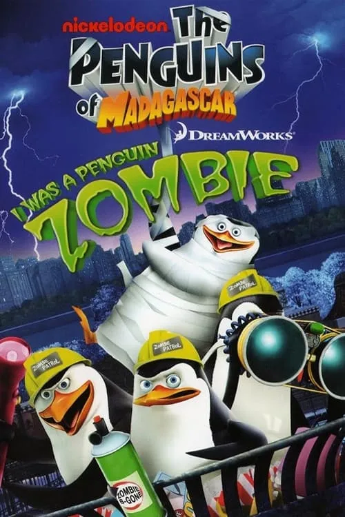 The Penguins of Madagascar: I Was A Penguin Zombie (movie)