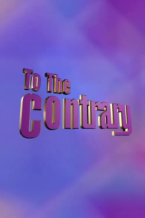 To The Contrary (сериал)