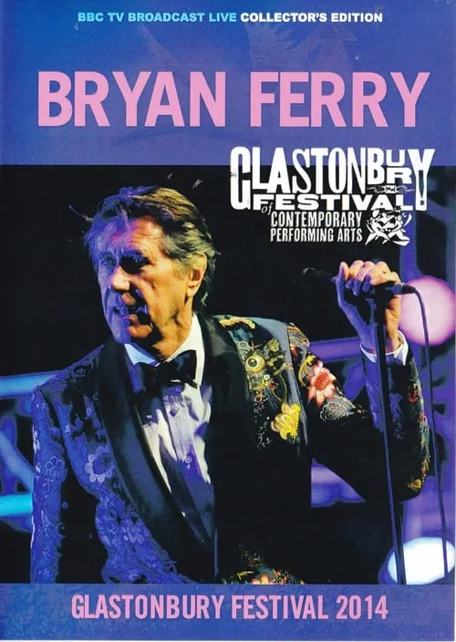 Bryan Ferry - Live at Glastonbury Festival 2014 (movie)