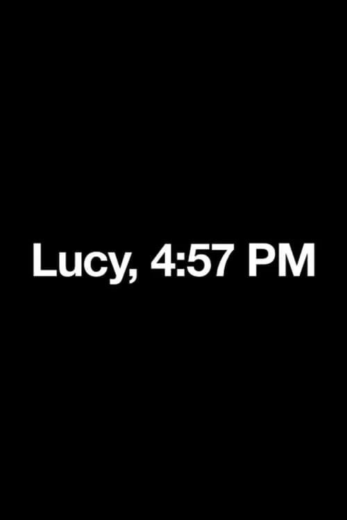 Lucy, 4:57 PM (фильм)